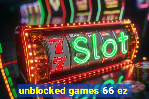 unblocked games 66 ez